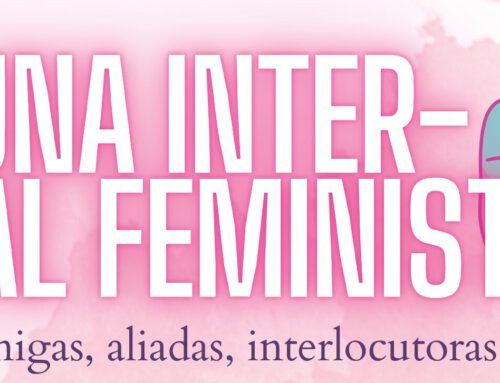 Hacia una intersindical feminista. Carta a nuestras amigas, aliadas, interlocutoras